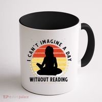 I Can't Imagine My Day Without Reading Coffee Mug thumb 1