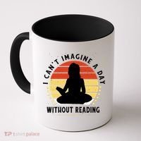 I Can't Imagine My Day Without Reading Coffee Mug thumb 0