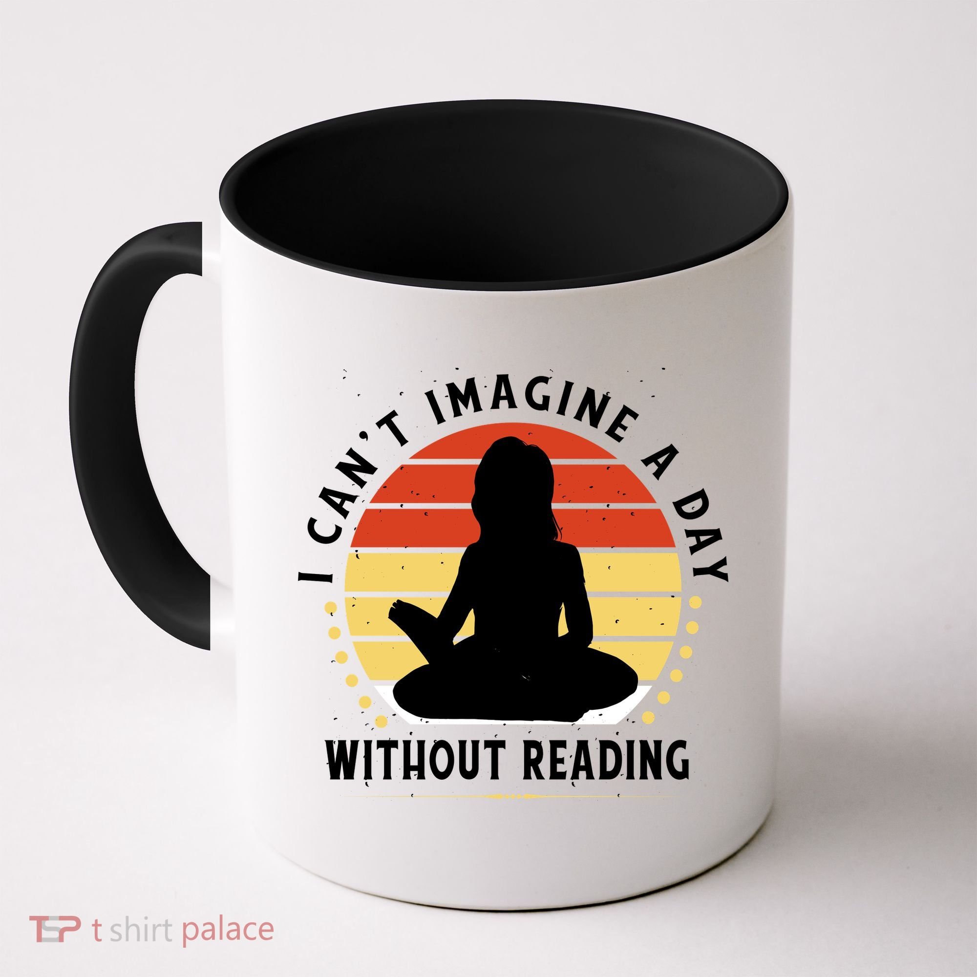 I Can't Imagine My Day Without Reading Coffee Mug