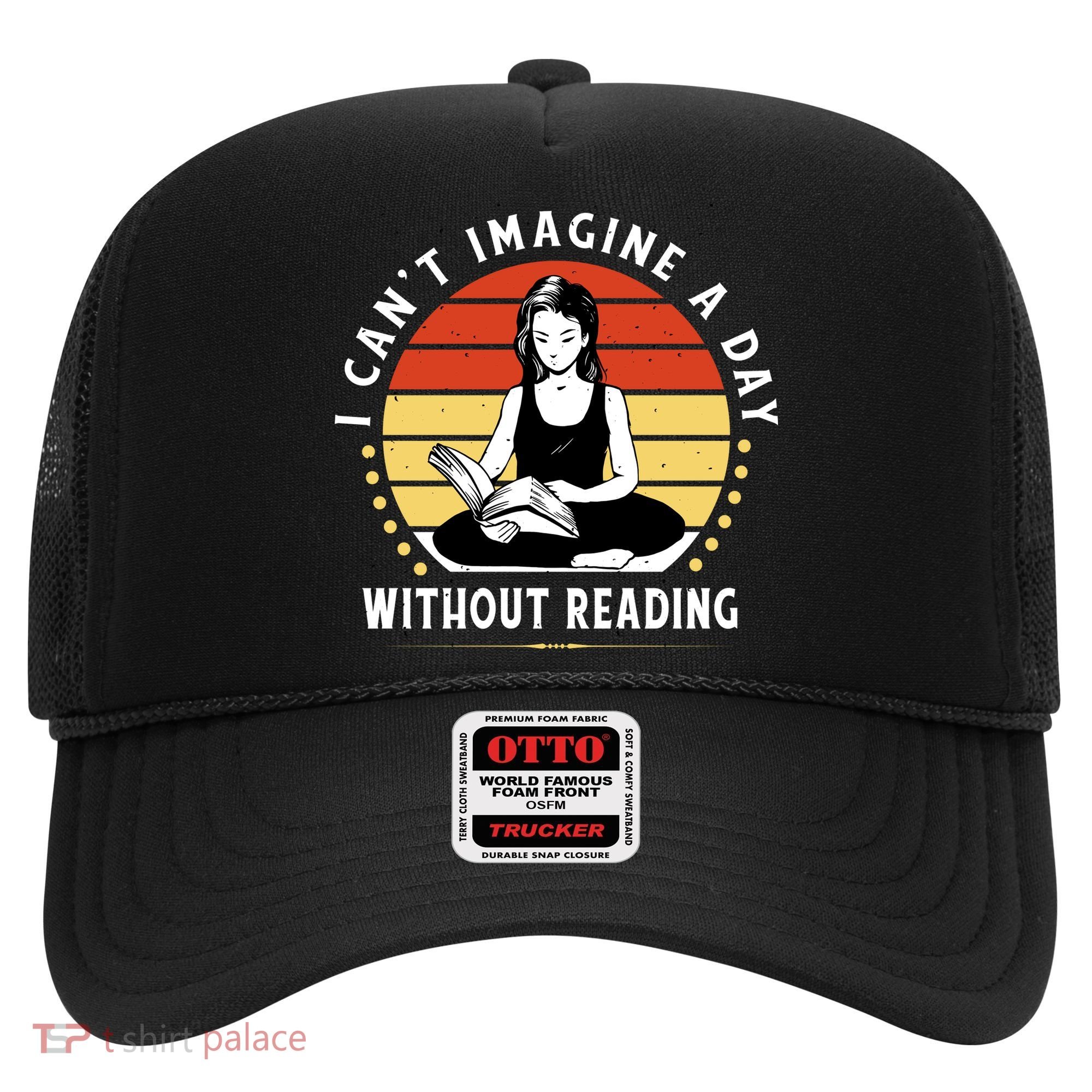 I Can't Imagine My Day Without Reading Hat