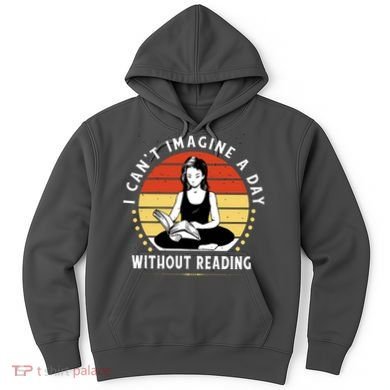 I Can't Imagine My Day Without Reading Hoodie