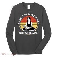 I Can't Imagine My Day Without Reading Long Sleeve Shirt thumb 0