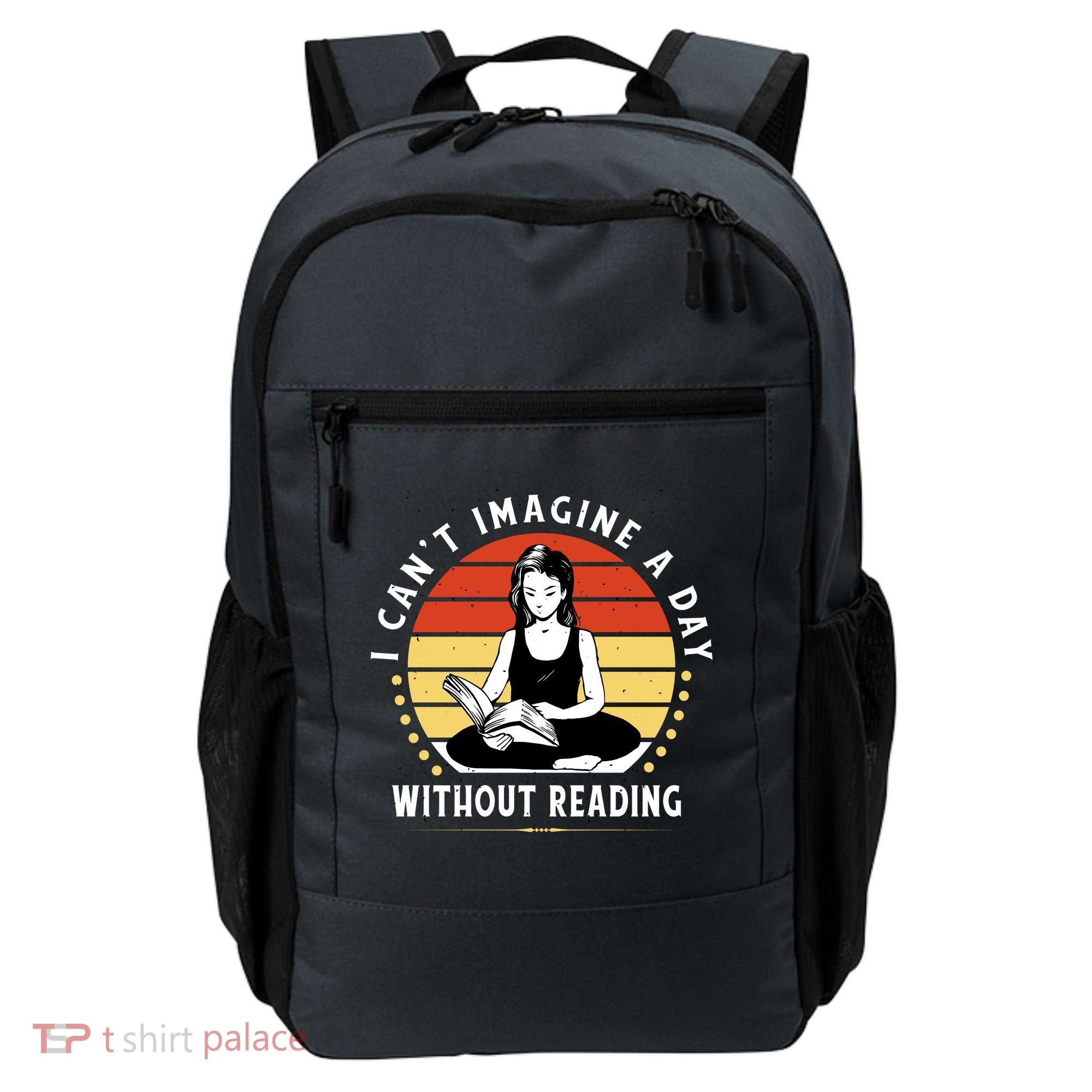 I Can't Imagine My Day Without Reading Backpack
