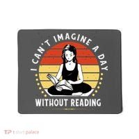 I Can't Imagine My Day Without Reading Mousepad thumb 0