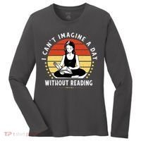I Can't Imagine My Day Without Reading Women's Long Sleeve Shirt thumb 0