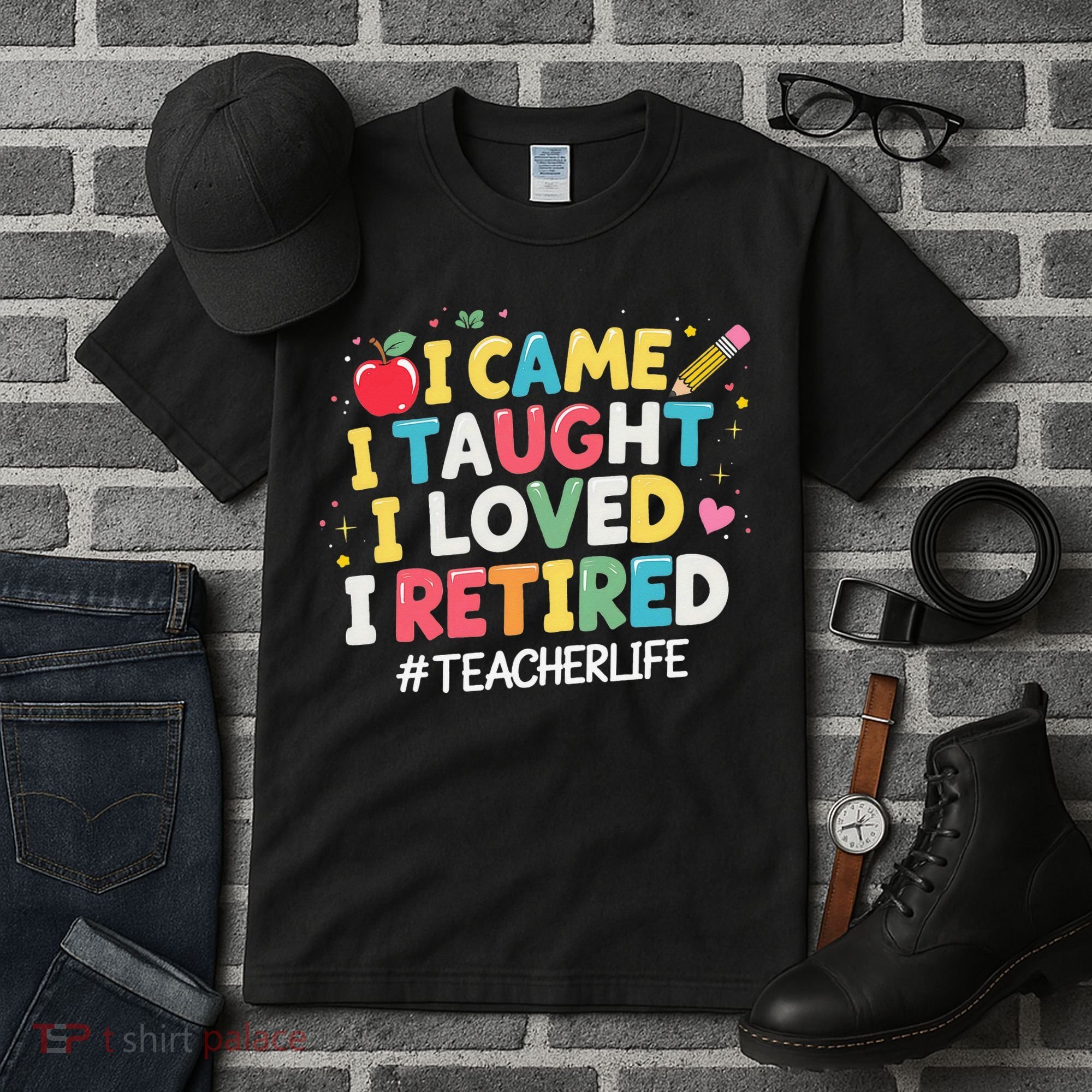 I Came I Taught I Loved I Retired Funny Teacher Retirement Tall T-Shirt