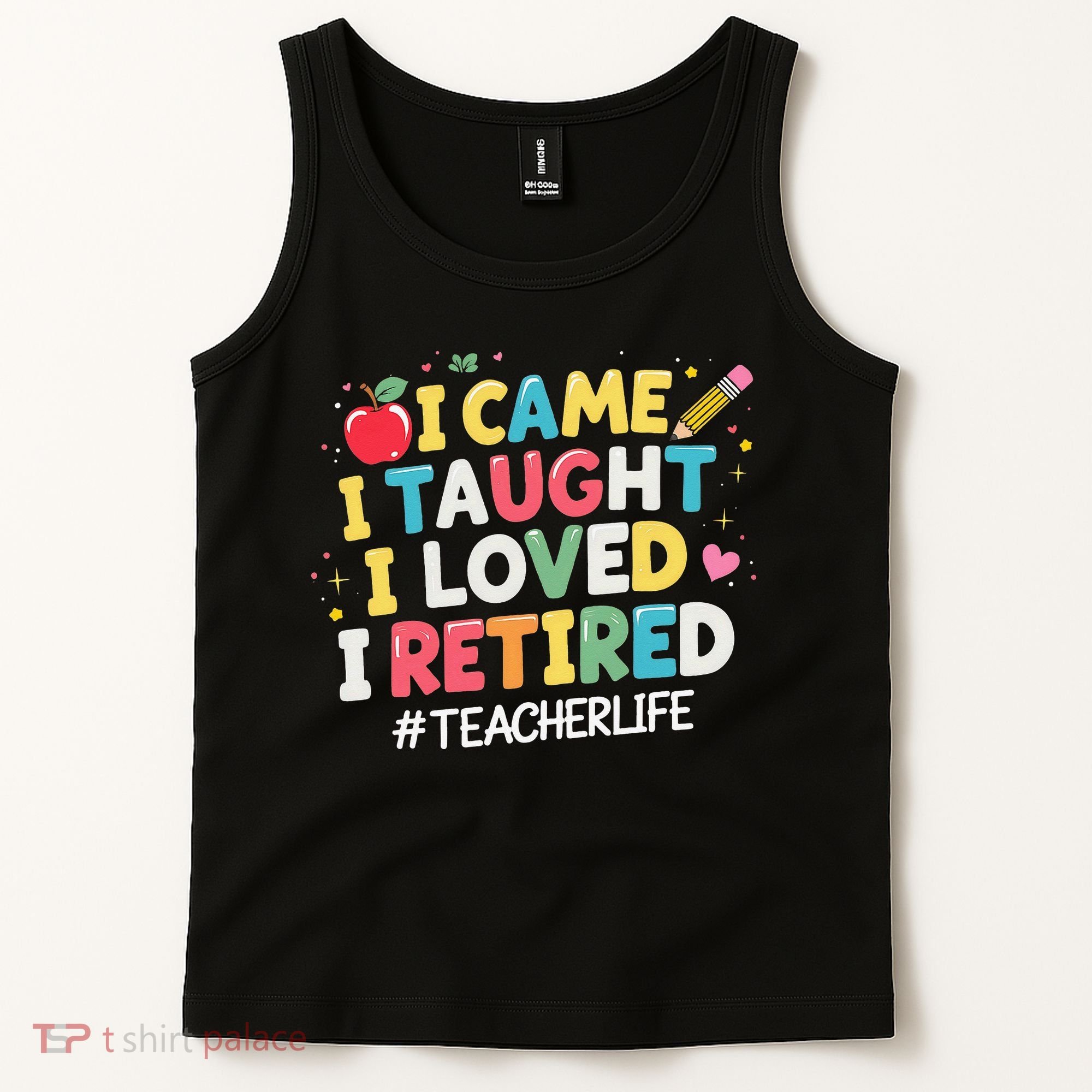 I Came I Taught I Loved I Retired Funny Teacher Retirement Tank Top