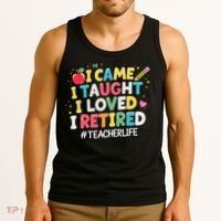 I Came I Taught I Loved I Retired Funny Teacher Retirement Tank Top thumb 3