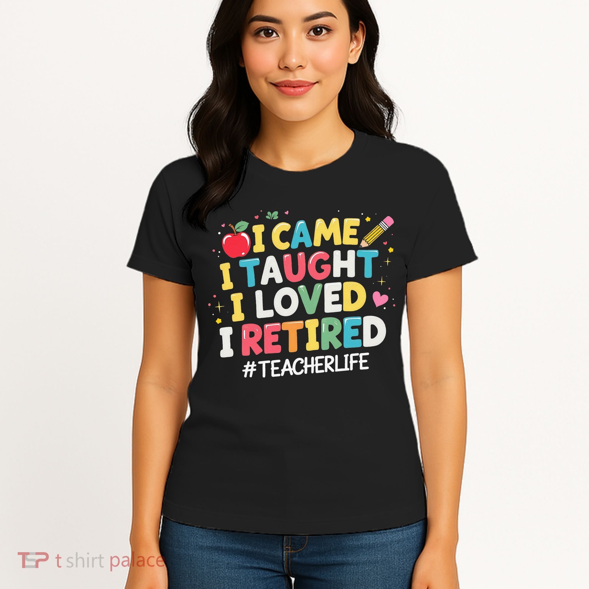 I Came I Taught I Loved I Retired Funny Teacher Retirement Women's T-Shirt