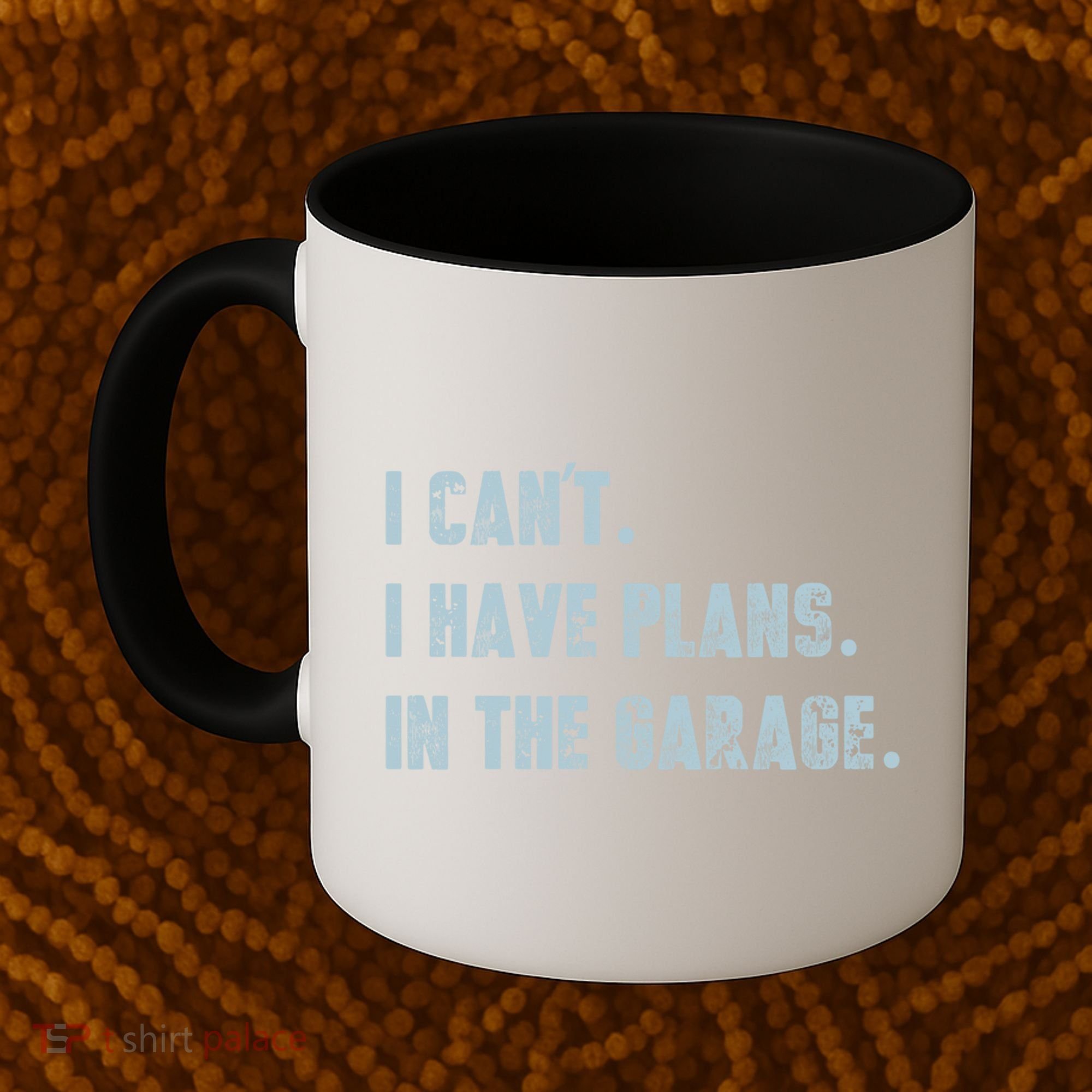 I Can't I Have Plans In The Garage Gift Coffee Mug