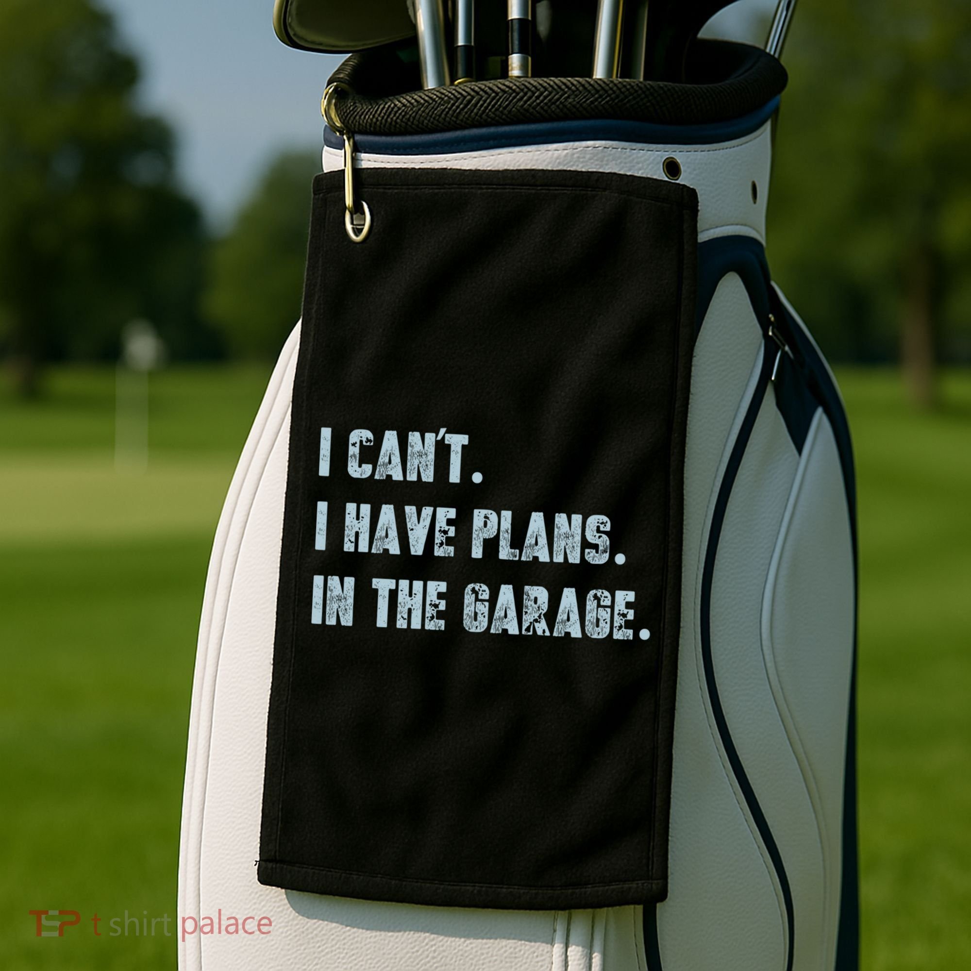 I Can't I Have Plans In The Garage Gift Golf Towel