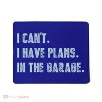 I Can't I Have Plans In The Garage Gift Mousepad thumb 0