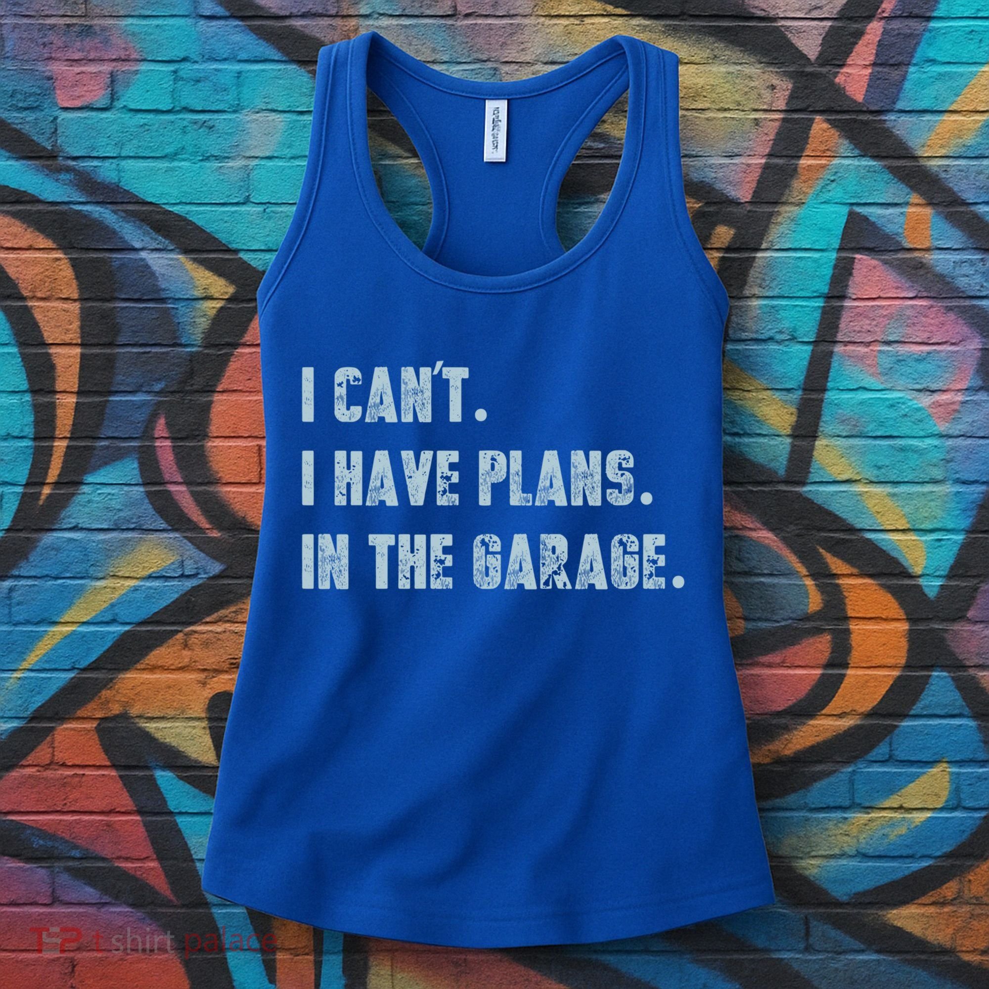 I Can't I Have Plans In The Garage Gift Women's Tank Top
