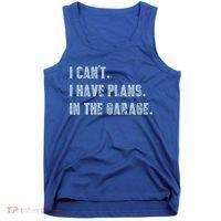 I Can't I Have Plans In The Garage Gift Tank Top thumb 0