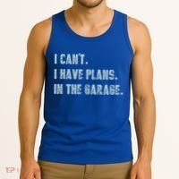 I Can't I Have Plans In The Garage Gift Tank Top thumb 3