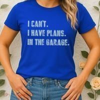 I Can't I Have Plans In The Garage Gift Women's T-Shirt thumb 2