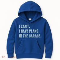 I Can't I Have Plans In The Garage Gift Kids Hoodie thumb 0