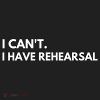 I Can't I Have Rehearsal Women's Sweatshirt thumb 2