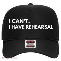 I Can't I Have Rehearsal Hat thumb 0