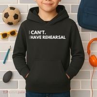 I Can't I Have Rehearsal Kids Hoodie thumb 2
