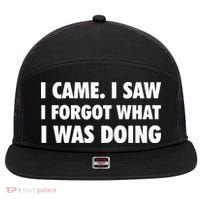 I Came I Saw I Forgot What I Was Doing Sarcastic 7 Panel Mesh Trucker Snapback Hat thumb 0
