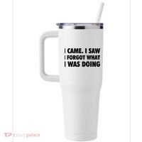 I Came I Saw I Forgot What I Was Doing Sarcastic 40oz Vacuum Insulated Stainless Steel Travel Tumbler thumb 2