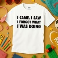I Came I Saw I Forgot What I Was Doing Sarcastic Kids T-Shirt thumb 3