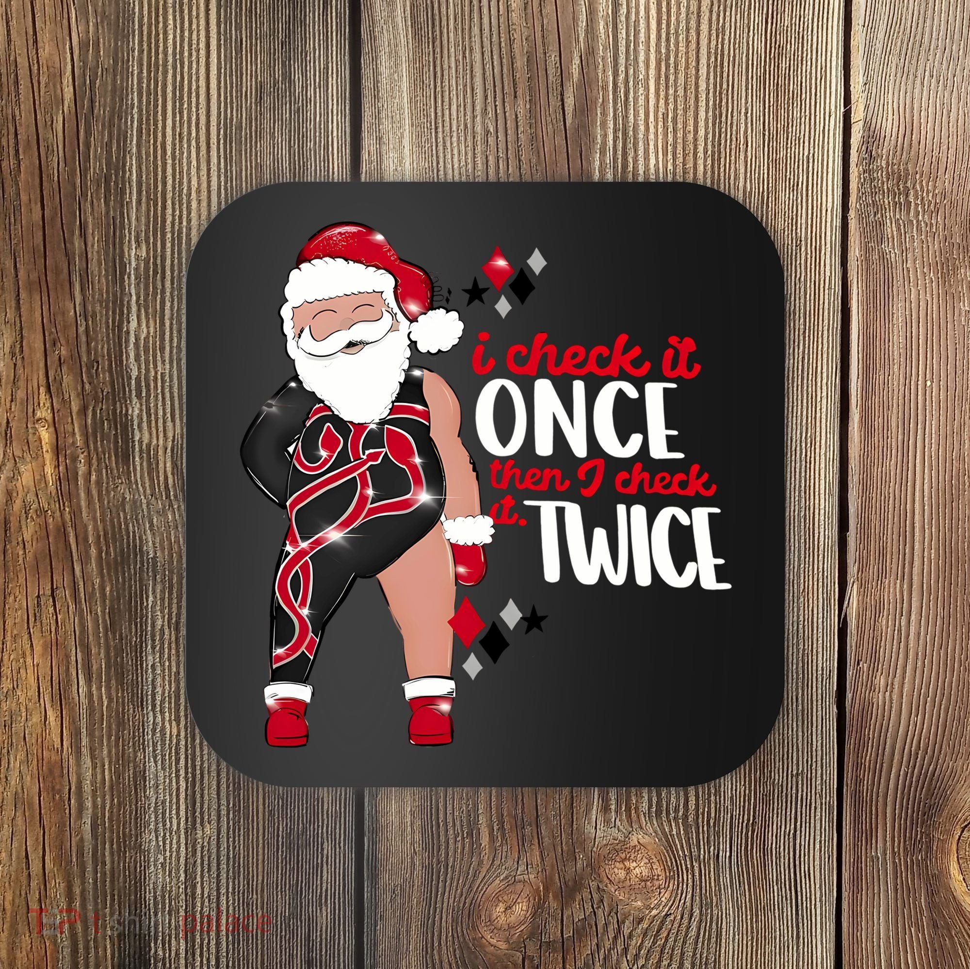 I Check It Once Then I Check It Twice Santa 1989 Christmas Sweatshirt Coaster