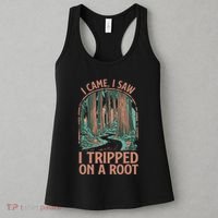 I Came I Saw I Tripped On A Root Hiking Adventure Hiker Women's Tank Top thumb 3