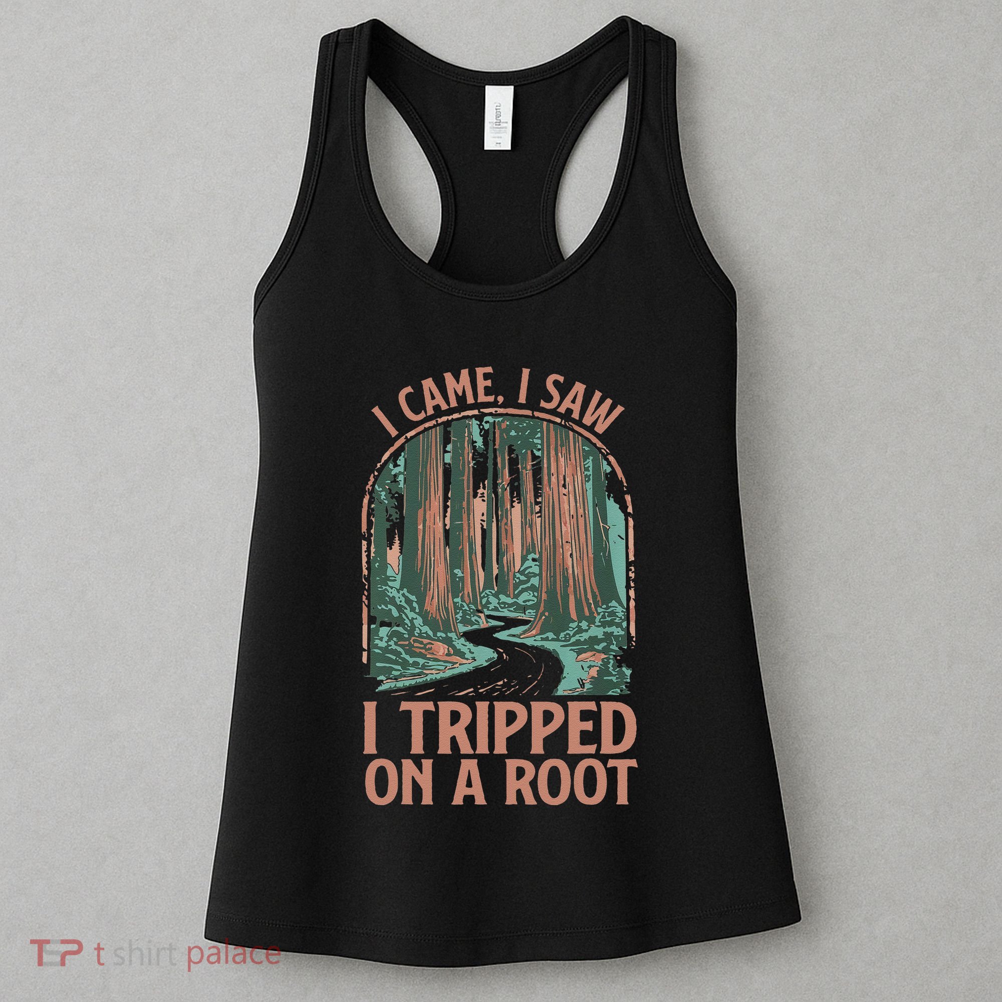 I Came I Saw I Tripped On A Root Hiking Adventure Hiker Women's Tank Top