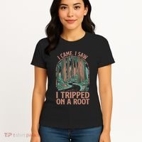 I Came I Saw I Tripped On A Root Hiking Adventure Hiker Women's T-Shirt thumb 4