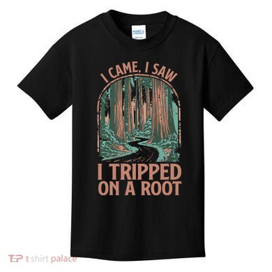 I Came I Saw I Tripped On A Root Hiking Adventure Hiker Kids T-Shirt