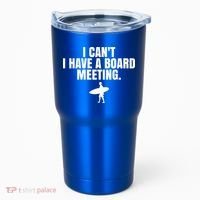 I Can't I Have A Board Meeting Surfing Funny Gift Tumbler thumb 0