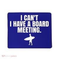I Can't I Have A Board Meeting Surfing Funny Gift Mousepad thumb 0