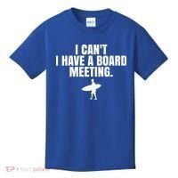 I Can't I Have A Board Meeting Surfing Funny Gift Kids T-Shirt thumb 0
