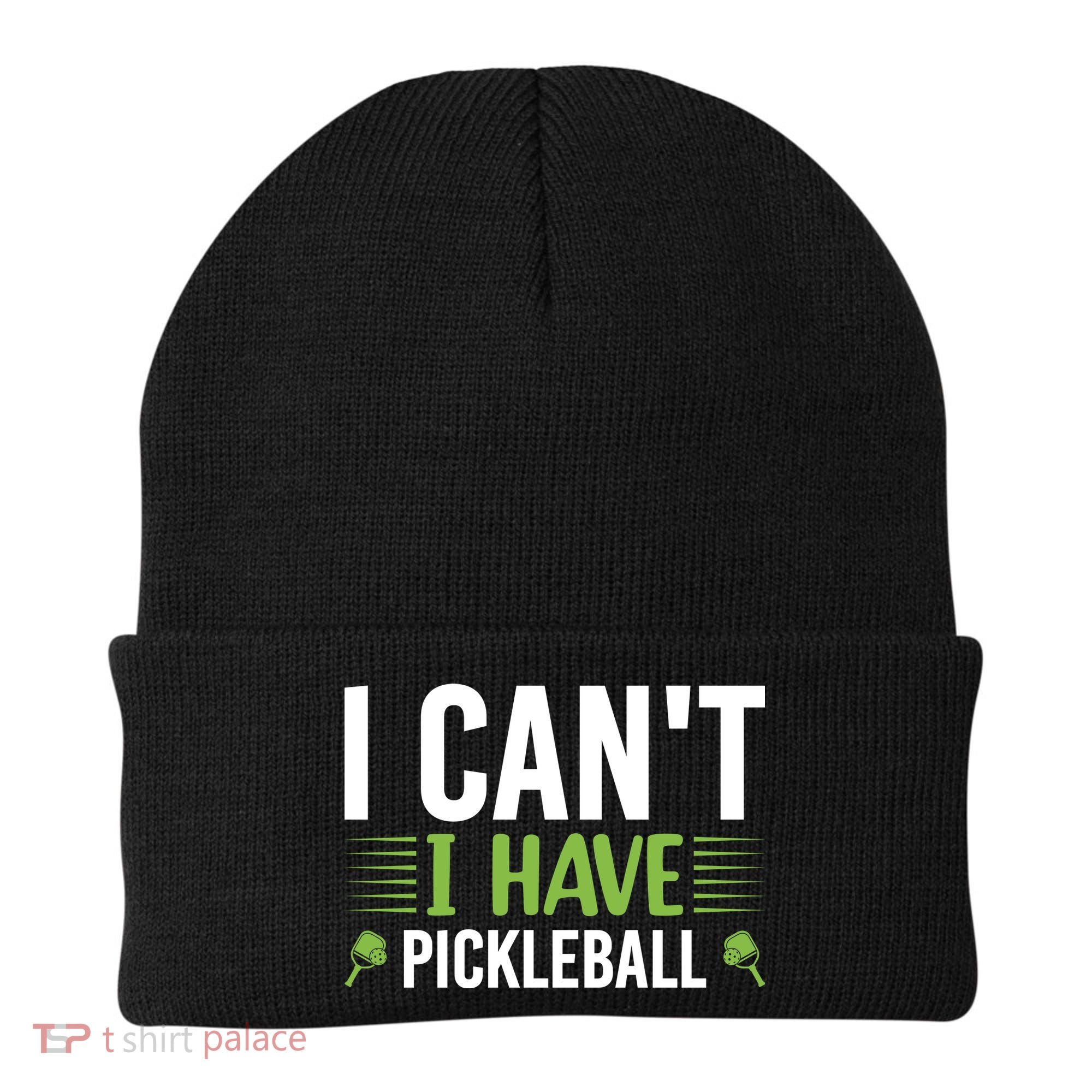 I Can't I Have Pickleball Gift For Pickleball Player Beanie