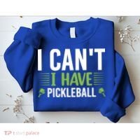 I Can't I Have Pickleball Gift For Pickleball Player Sweatshirt thumb 2