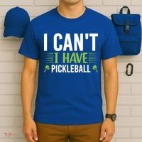 I Can't I Have Pickleball Gift For Pickleball Player T-Shirt thumb 6