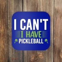 I Can't I Have Pickleball Gift For Pickleball Player Coaster thumb 0