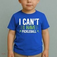 I Can't I Have Pickleball Gift For Pickleball Player Toddler T-Shirt thumb 2