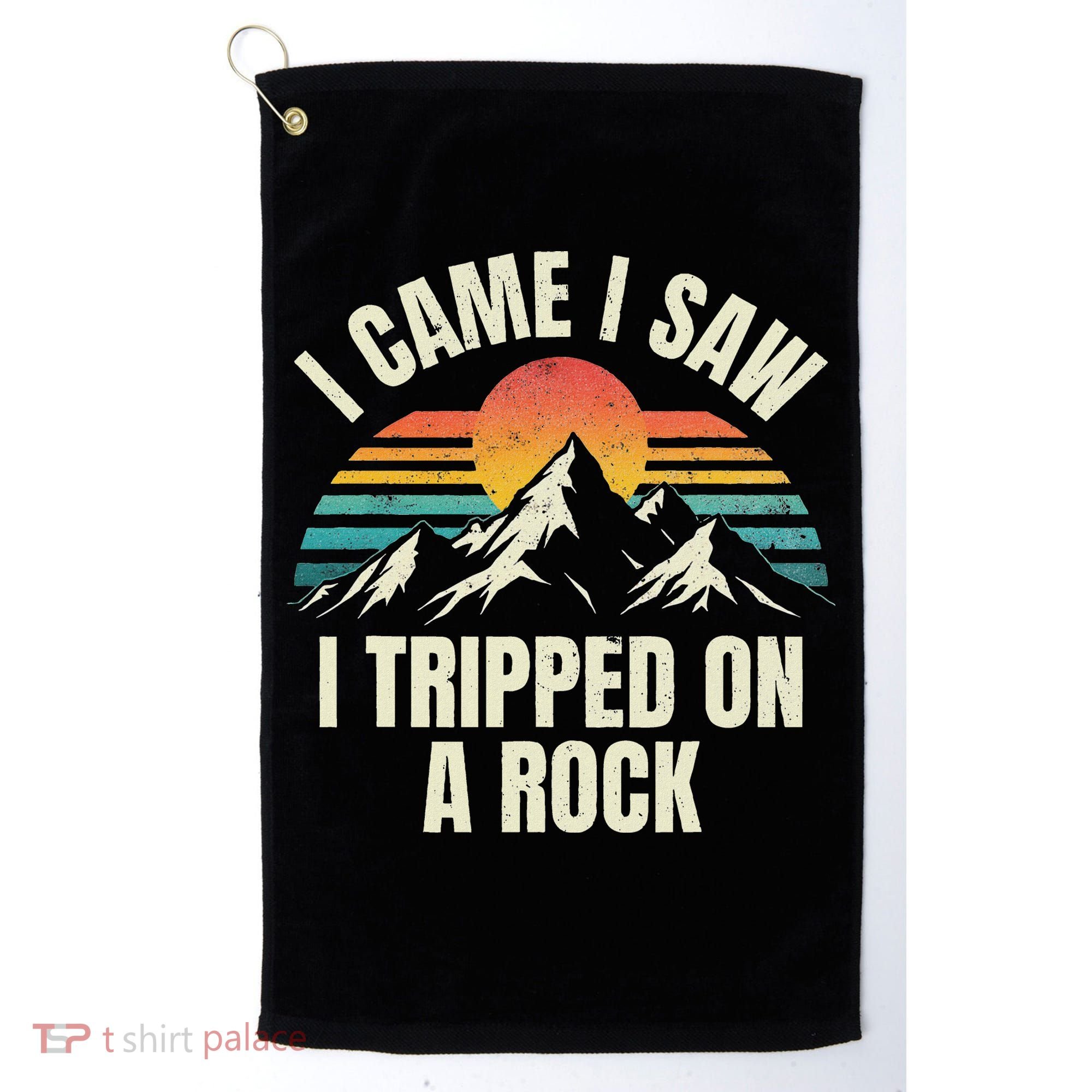I Came I Saw I Tripped On A Rock Camping Hiking Adventure Golf Towel