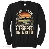 I Came I Saw I Tripped On A Root Hiking Adventure Nature Gift Sweatshirt thumb 0