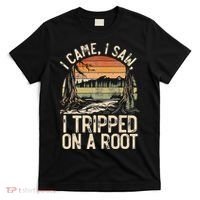 I Came I Saw I Tripped On A Root Hiking Adventure Nature Gift T-Shirt thumb 0