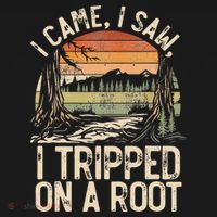 I Came I Saw I Tripped On A Root Hiking Adventure Nature Gift T-Shirt thumb 7