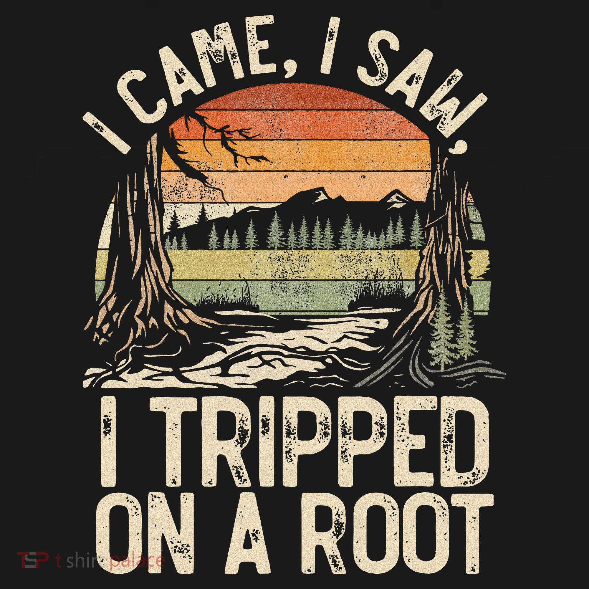 I Came I Saw I Tripped On A Root Hiking Adventure Nature Gift Women's Hoodie