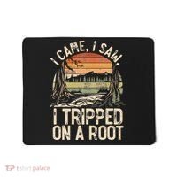I Came I Saw I Tripped On A Root Hiking Adventure Nature Gift Mousepad thumb 0