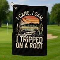 I Came I Saw I Tripped On A Root Hiking Adventure Nature Gift Golf Towel thumb 1