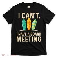 I Can't I Have A Board Meeting Beach Surfing Surfingboard T-Shirt thumb 0