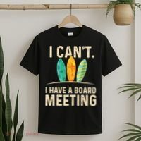 I Can't I Have A Board Meeting Beach Surfing Surfingboard T-Shirt thumb 2