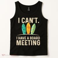 I Can't I Have A Board Meeting Beach Surfing Surfingboard Tank Top thumb 2